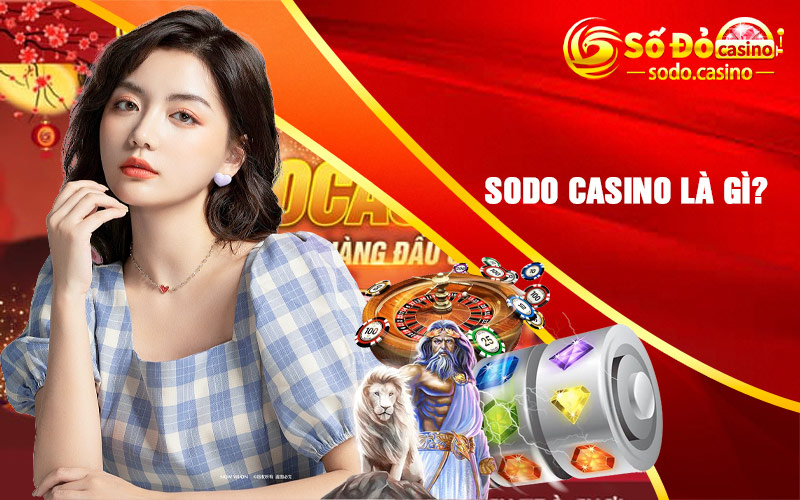 Sodo Casino là gì?